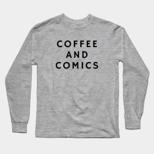 Coffee And Comics Long Sleeve T-Shirt